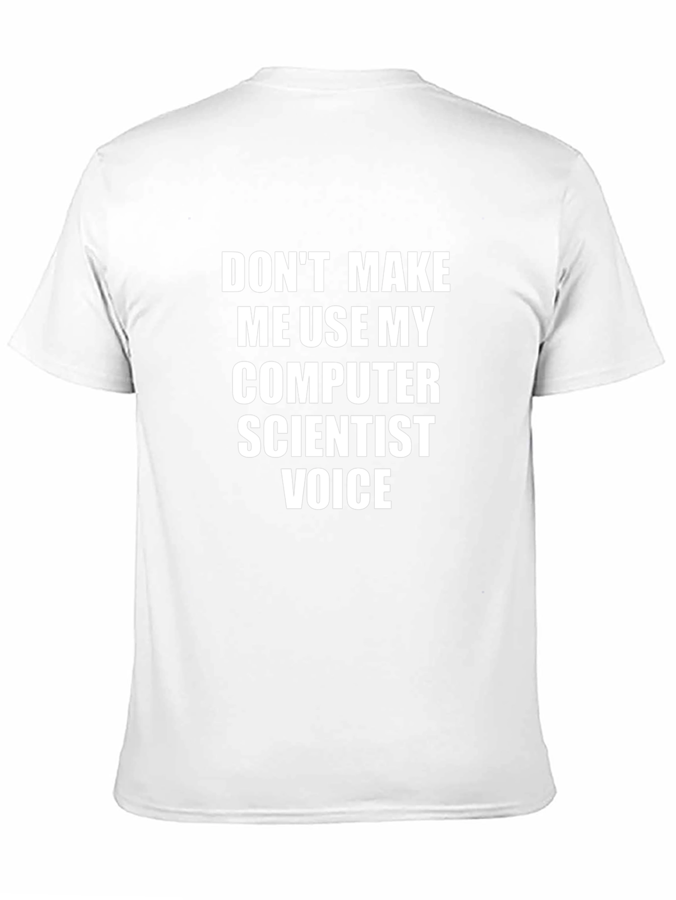 Computer Scientist Voice T-Shirt Funny Geek Tee