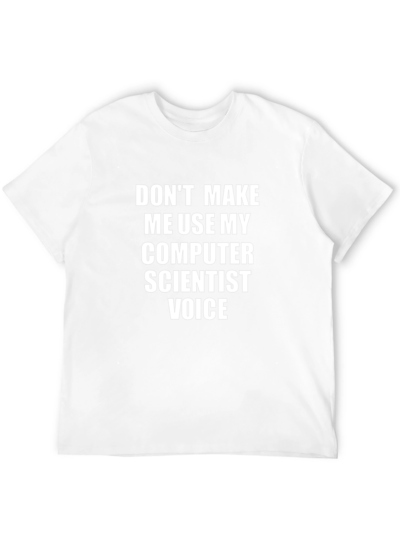 Computer Scientist Voice T-Shirt Funny Geek Tee