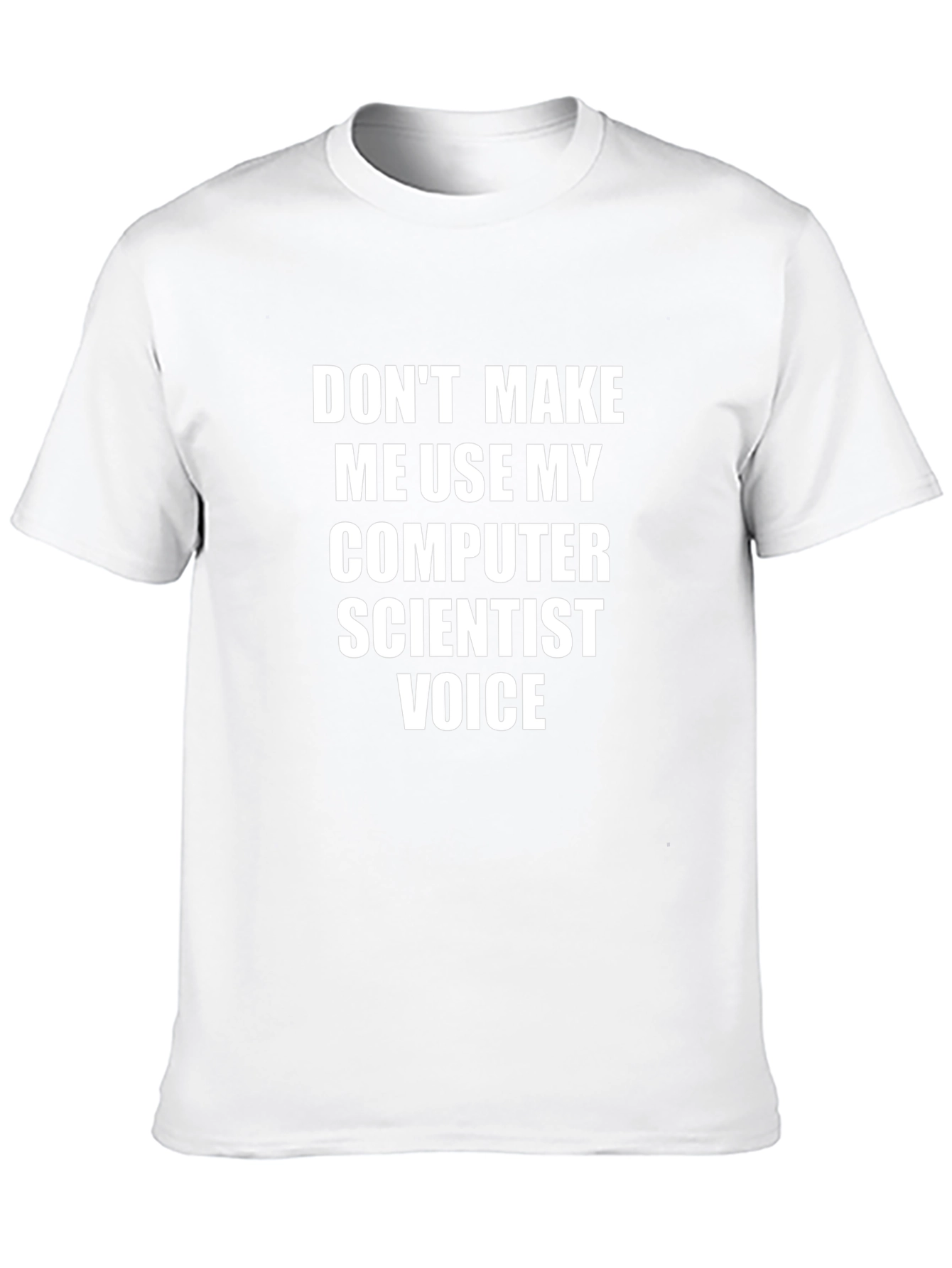 Computer Scientist Voice T-Shirt Funny Geek Tee