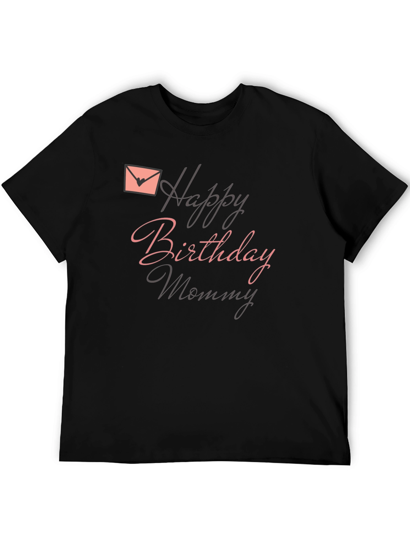 Happy Birthday Mommy Black T-Shirt