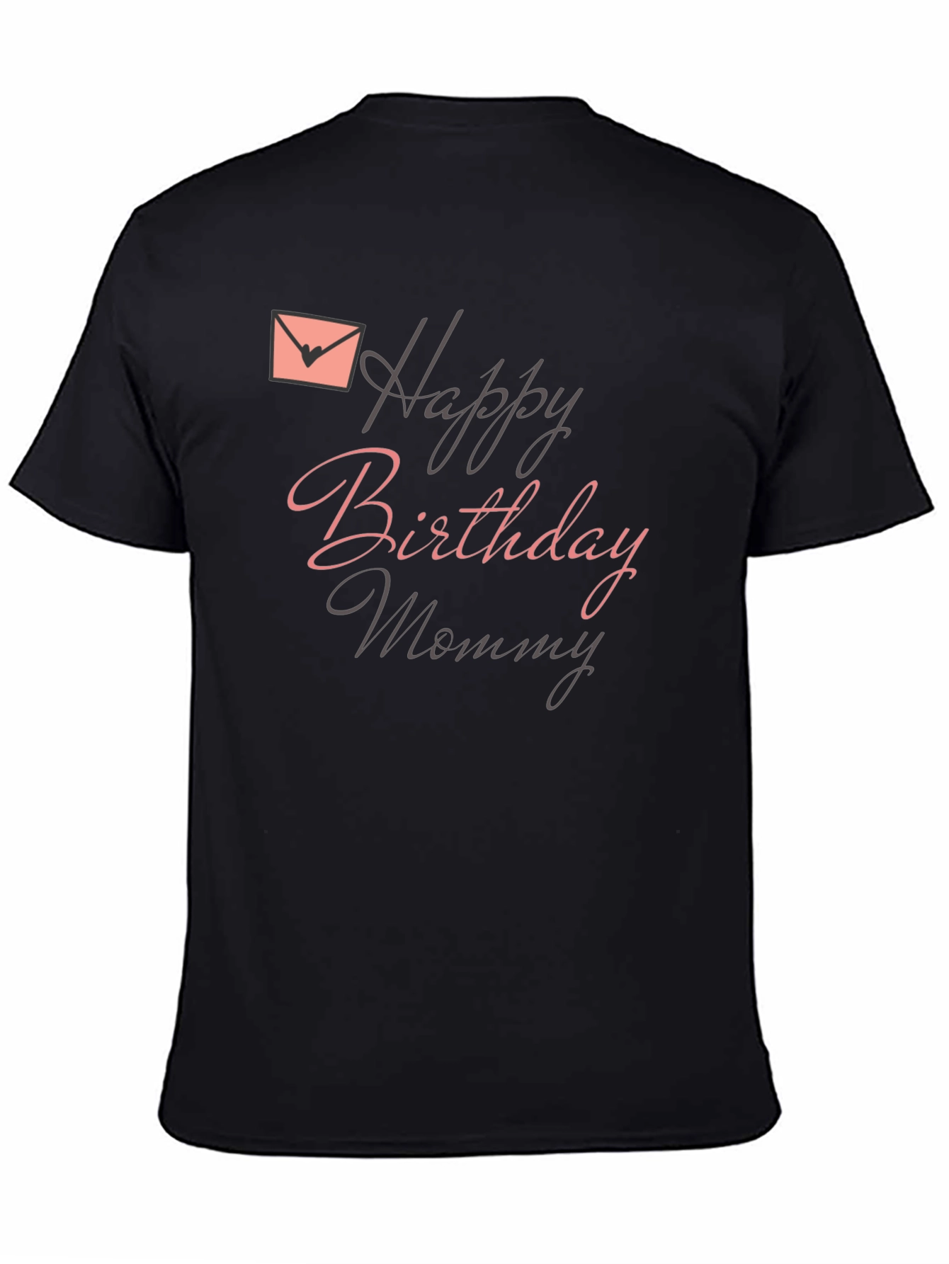 Happy Birthday Mommy Black T-Shirt