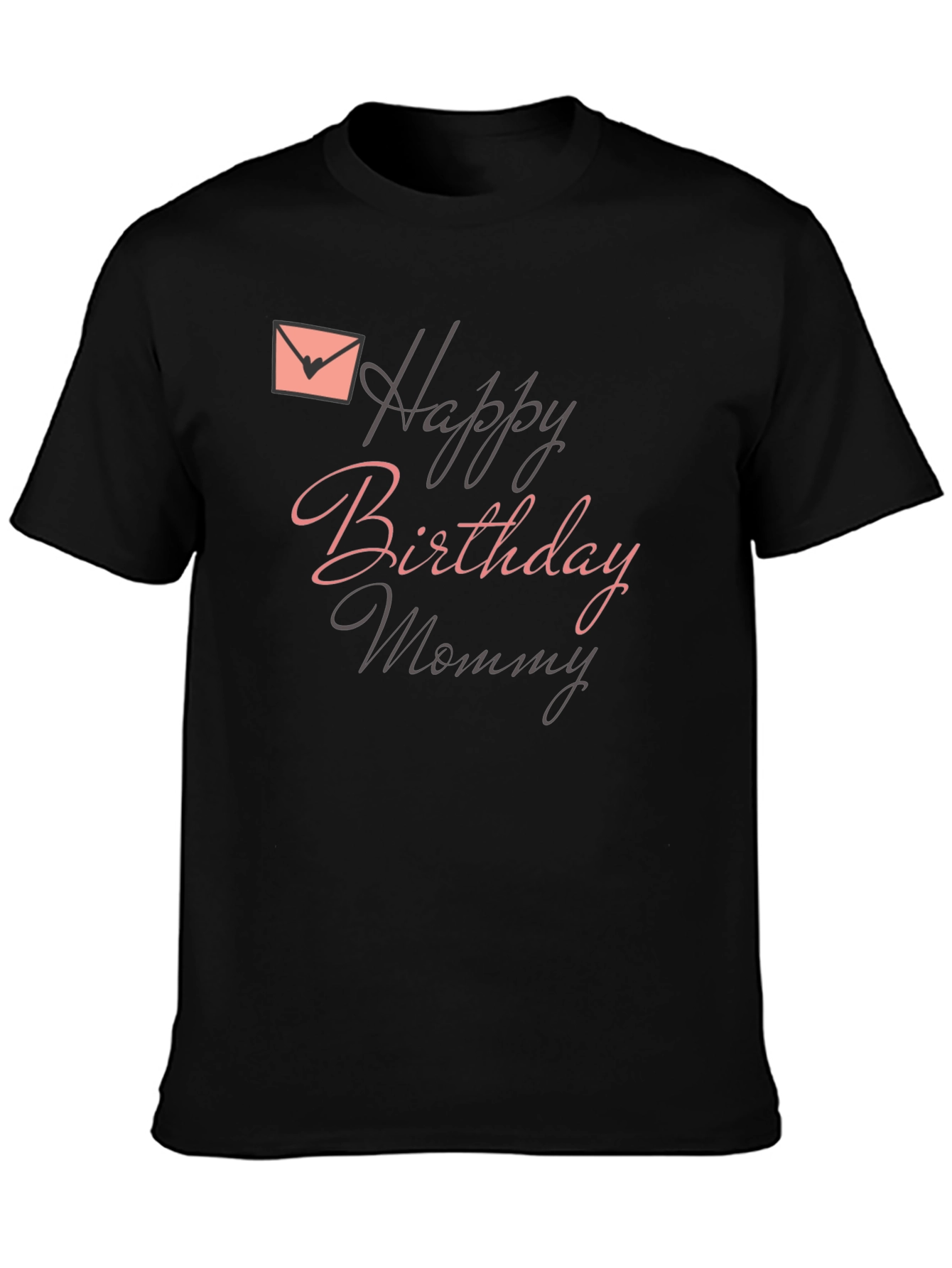 Happy Birthday Mommy Black T-Shirt