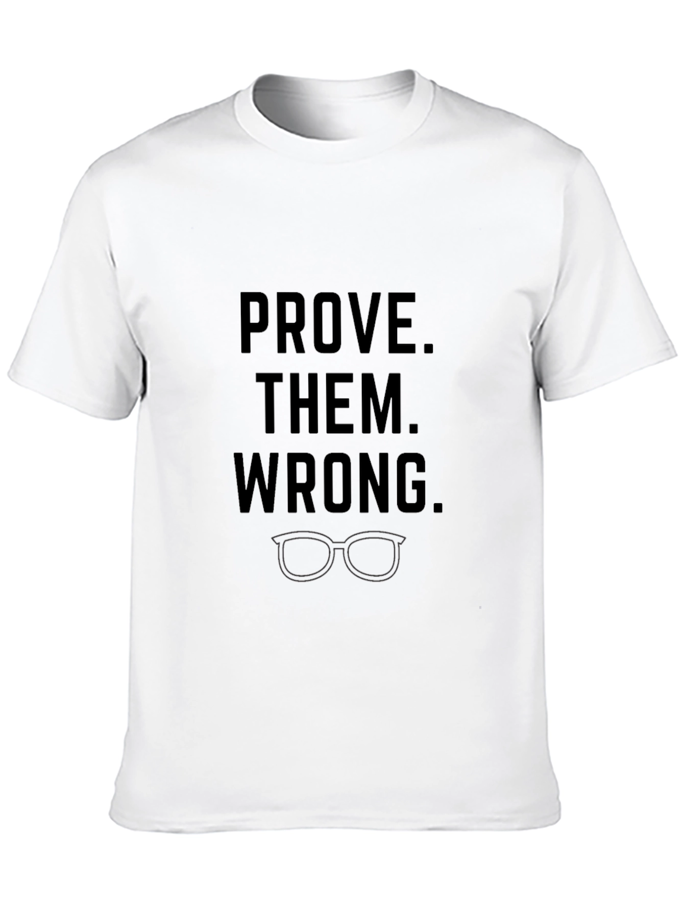 Prove Them Wrong Graphic Tee - Motivational Style