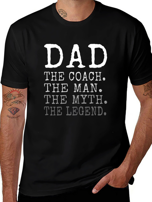 Dad The Coach The Man The Myth The Legend Black T-Shirt