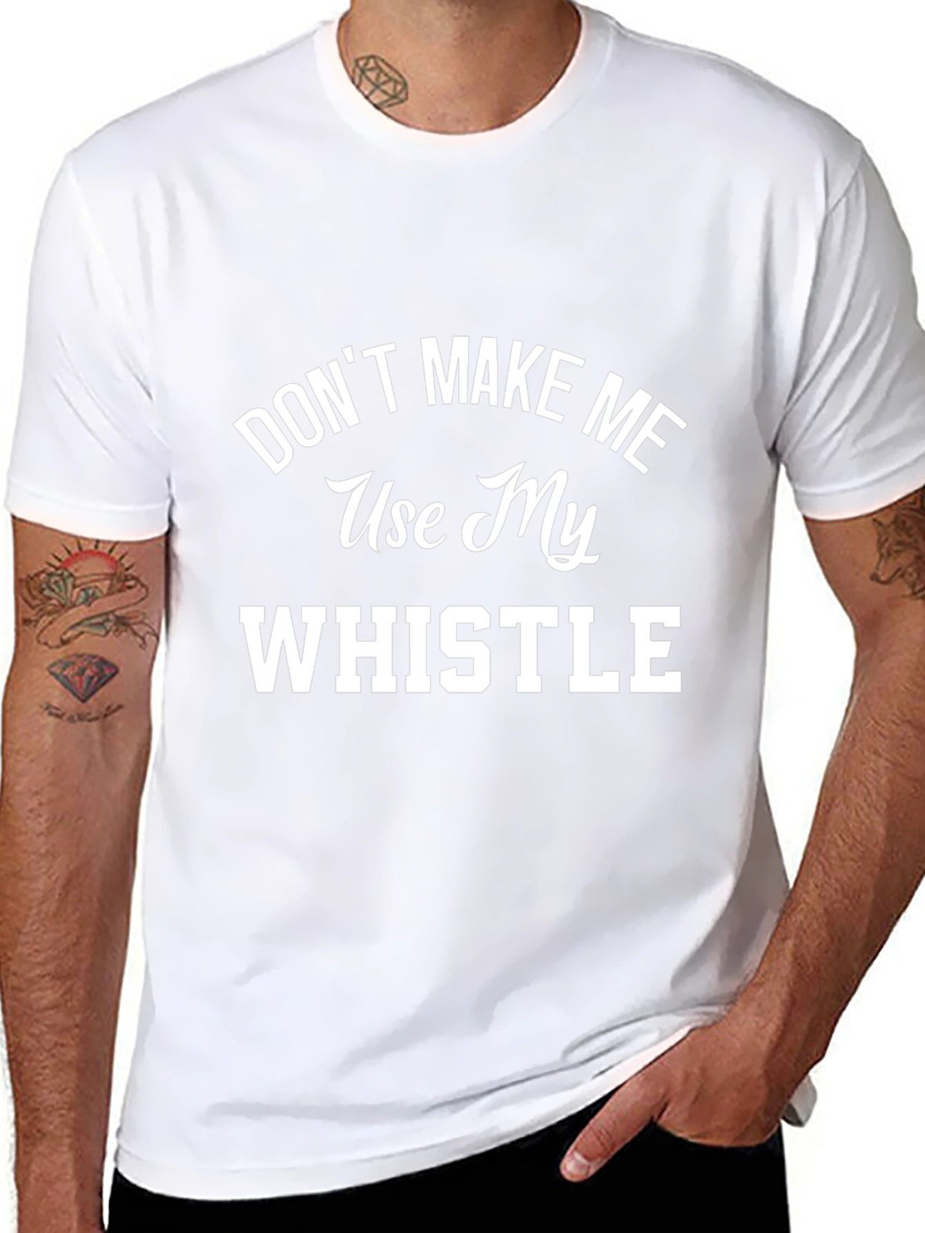 Dont Make Me Use My Whistle Graphic T-Shirt