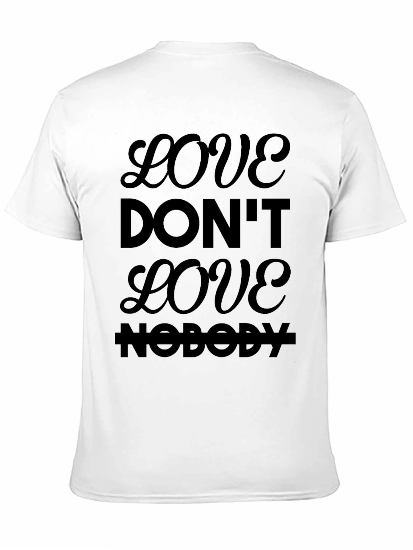 Love Dont Love Nobody Black Graphic Tee