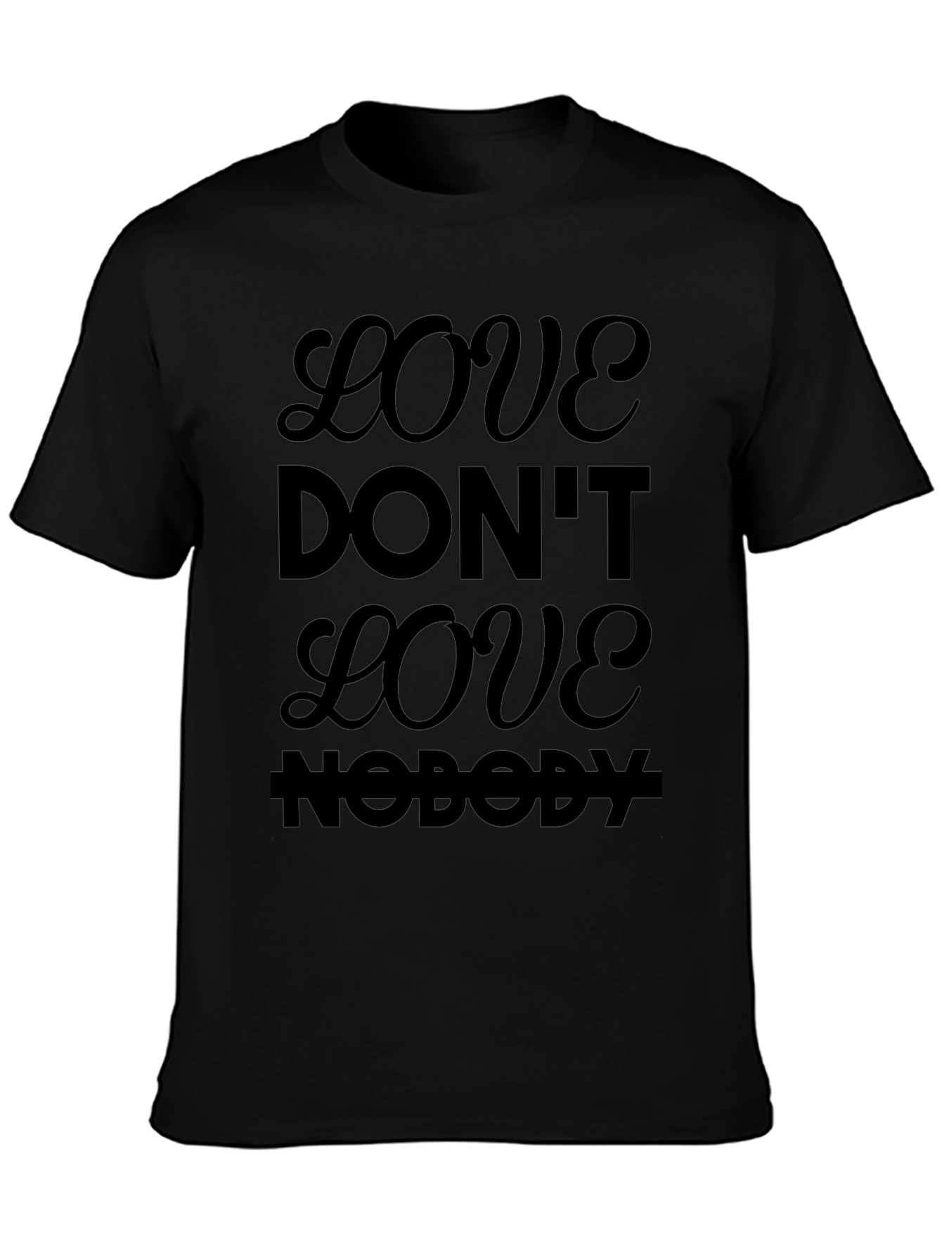 Love Dont Love Nobody Black Graphic Tee